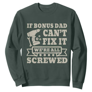 Funny Stepdad Sweatshirt Retro If Bonus Dad Cant Fix It Were All Screwed TS10 Dark Forest Green Print Your Wear