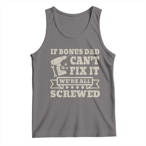 Funny Stepdad Tank Top Retro If Bonus Dad Cant Fix It Were All Screwed TS10 Deep Heather Print Your Wear