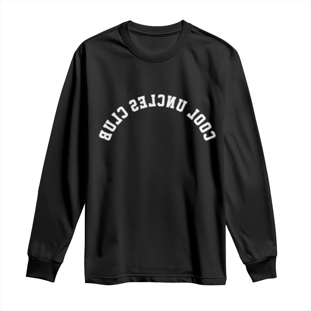 Cool Uncles Club Long Sleeve Shirt Gifts For Uncle Retro Upside Down Text TS10 Black Print Your Wear