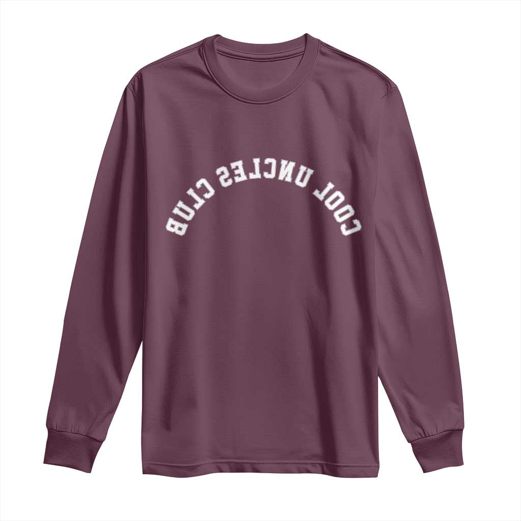 Cool Uncles Club Long Sleeve Shirt Gifts For Uncle Retro Upside Down Text TS10 Maroon Print Your Wear