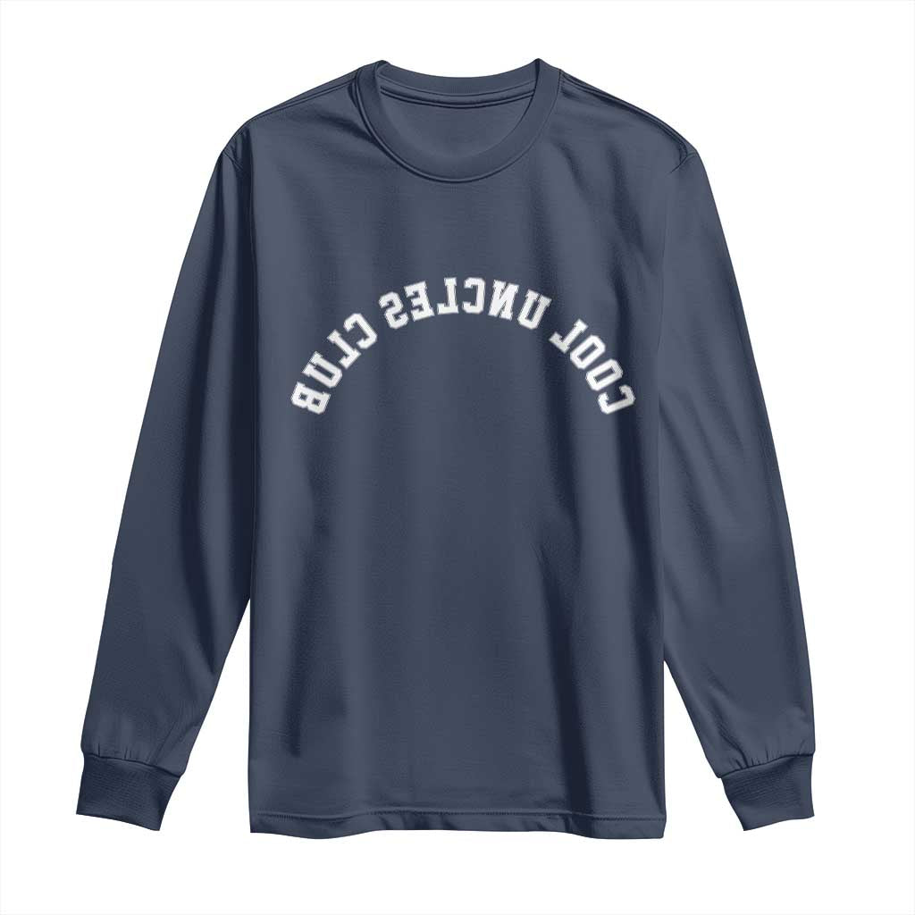 Cool Uncles Club Long Sleeve Shirt Gifts For Uncle Retro Upside Down Text TS10 Navy Print Your Wear