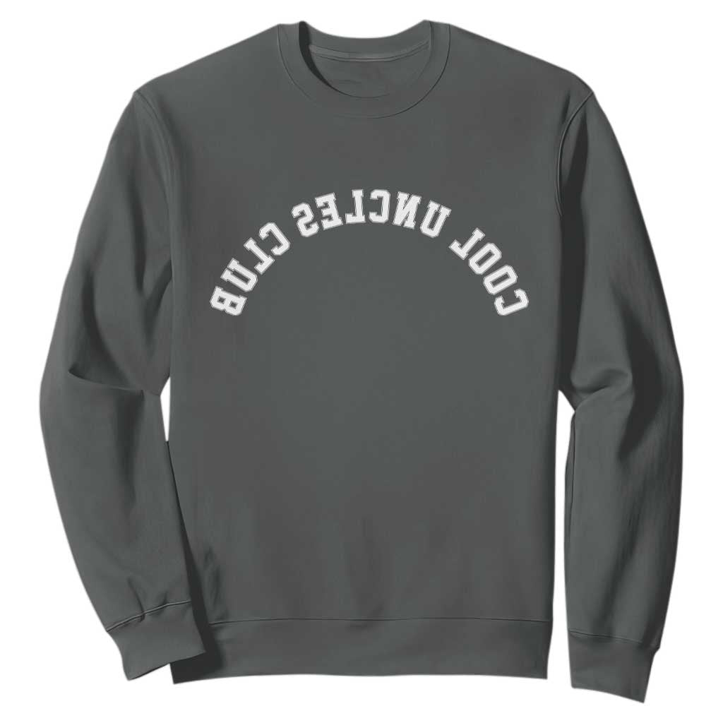 Cool Uncles Club Sweatshirt Gifts For Uncle Retro Upside Down Text TS10 Dark Heather Print Your Wear