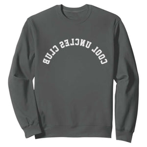 Cool Uncles Club Sweatshirt Gifts For Uncle Retro Upside Down Text TS10 Dark Heather Print Your Wear