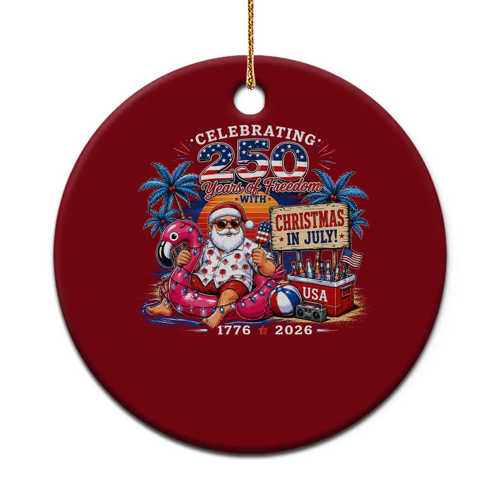 Christmas In July 250 Years 1776 2026 Patriotic Santa Flamingo Float Summer Xmas Ceramic Ornament TS10 1pc Red Print Your Wear