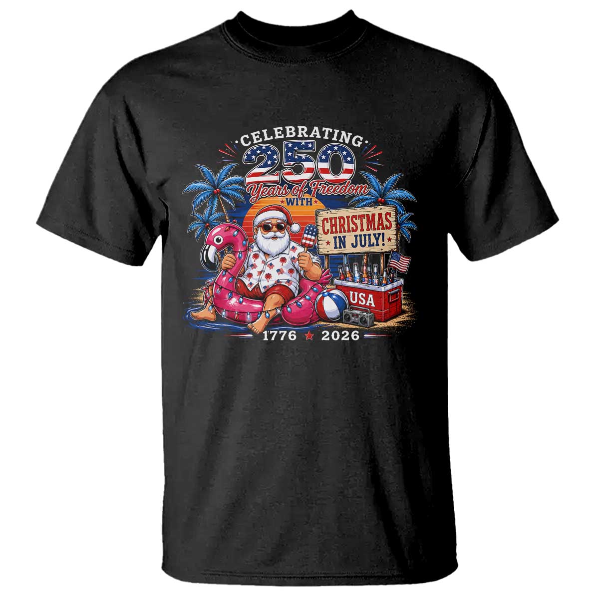 Christmas In July 250 Years 1776 2026 Patriotic Santa Flamingo Float Summer Xmas T Shirt TS10 Black Print Your Wear