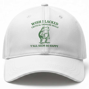 Sarcastic Overthinking Frog Coffee Meme Baseball Cap Wish I Lacked Critical Thinking Skills Y'all Seem So Happy TS10 Print Your Wear