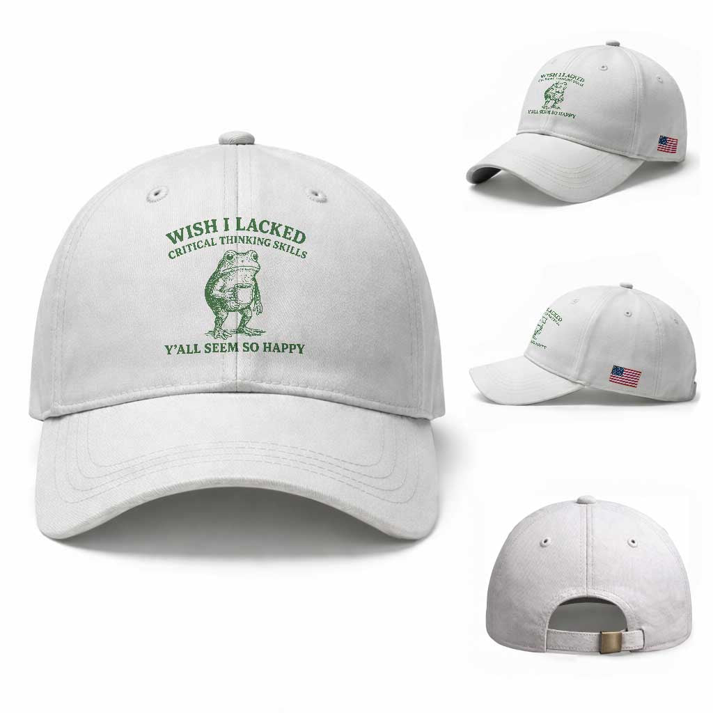 Sarcastic Overthinking Frog Coffee Meme Baseball Cap Wish I Lacked Critical Thinking Skills Y'all Seem So Happy TS10 Baseball Cap Universal Fit White Print Your Wear