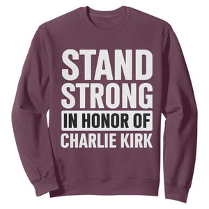 Stand Strong in Honor of Charlie Kirk Sweatshirt TS10 Maroon Print Your Wear