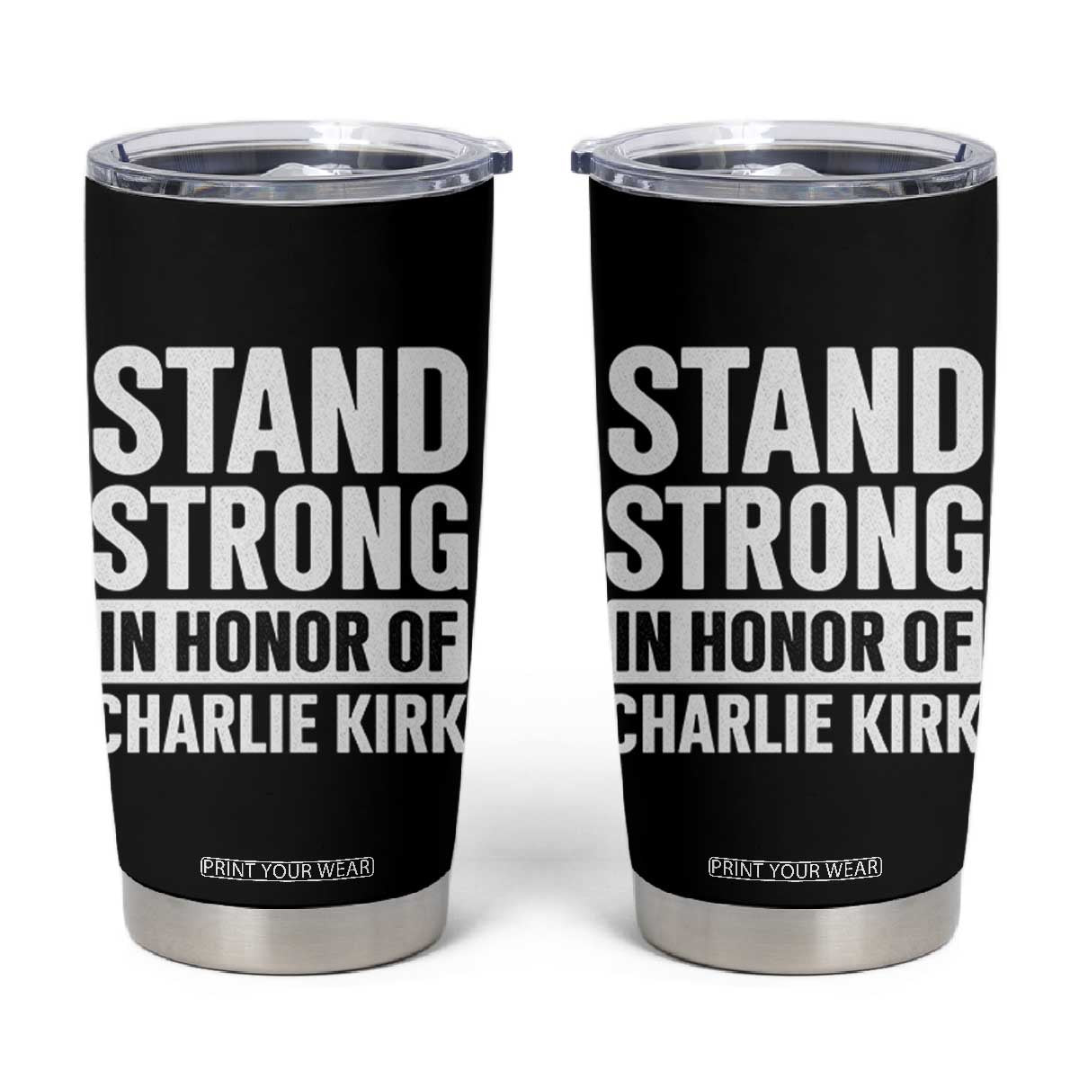 Stand Strong in Honor of Charlie Kirk Tumbler Cup TS10 Black Print Your Wear