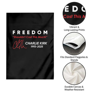 Charlie Kirk Memorial Garden Flag Freedom Shouldnt Cost This Much TS10 Print Your Wear