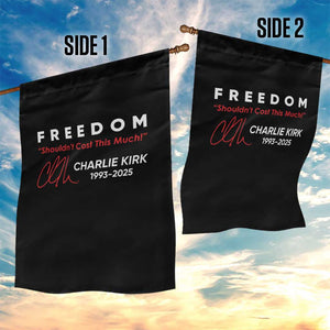 Charlie Kirk Memorial Garden Flag Freedom Shouldnt Cost This Much TS10 Print Your Wear