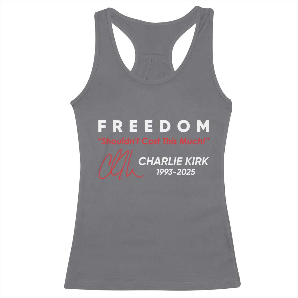 Charlie Kirk Memorial Racerback Tank Top Freedom Shouldnt Cost This Much TS10 Charcoal Print Your Wear