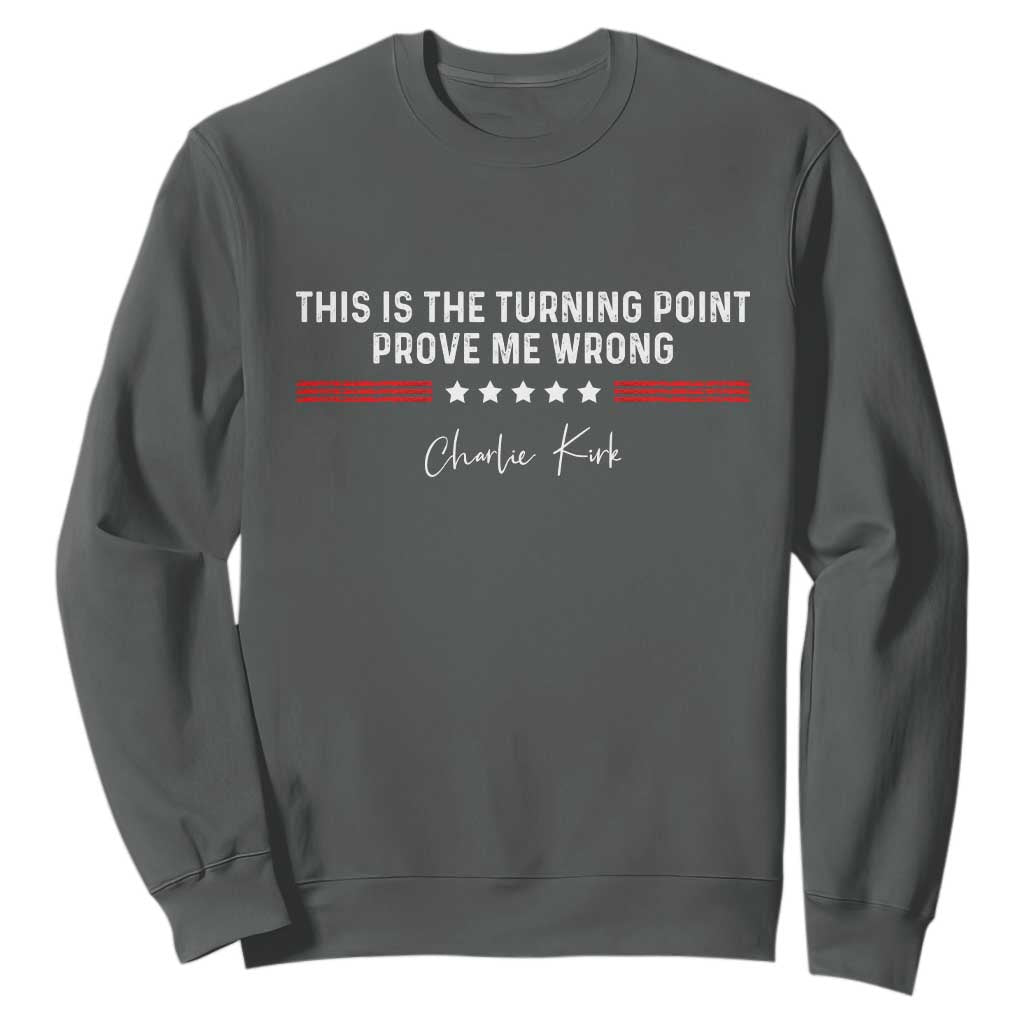 This is The Turning Point Sweatshirt Charlie Kirk Prove Me Wrong TS10 Dark Heather Print Your Wear