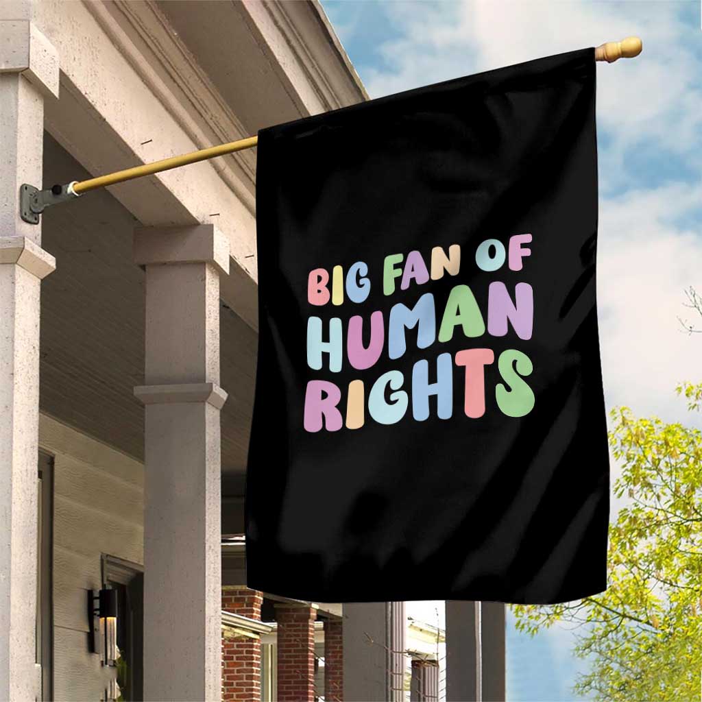 Big Fan Of Human Rights Garden Flag Social Justice Equality Activist TS10 Print Your Wear