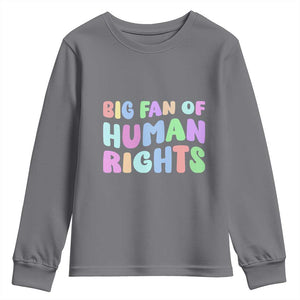 Big Fan Of Human Rights Youth Sweatshirt Social Justice Equality Activist TS10 Charcoal Print Your Wear