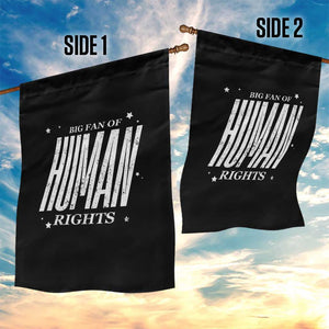 Big Fan Of Human Rights Garden Flag Equality Activist TS10 Print Your Wear