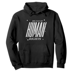 Big Fan Of Human Rights Hoodie Equality Activist TS10 Black Print Your Wear