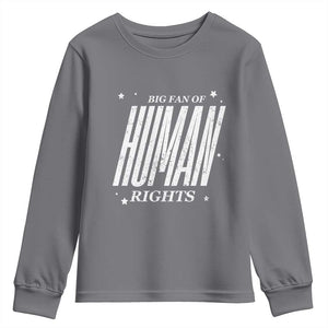 Big Fan Of Human Rights Youth Sweatshirt Equality Activist TS10 Charcoal Print Your Wear