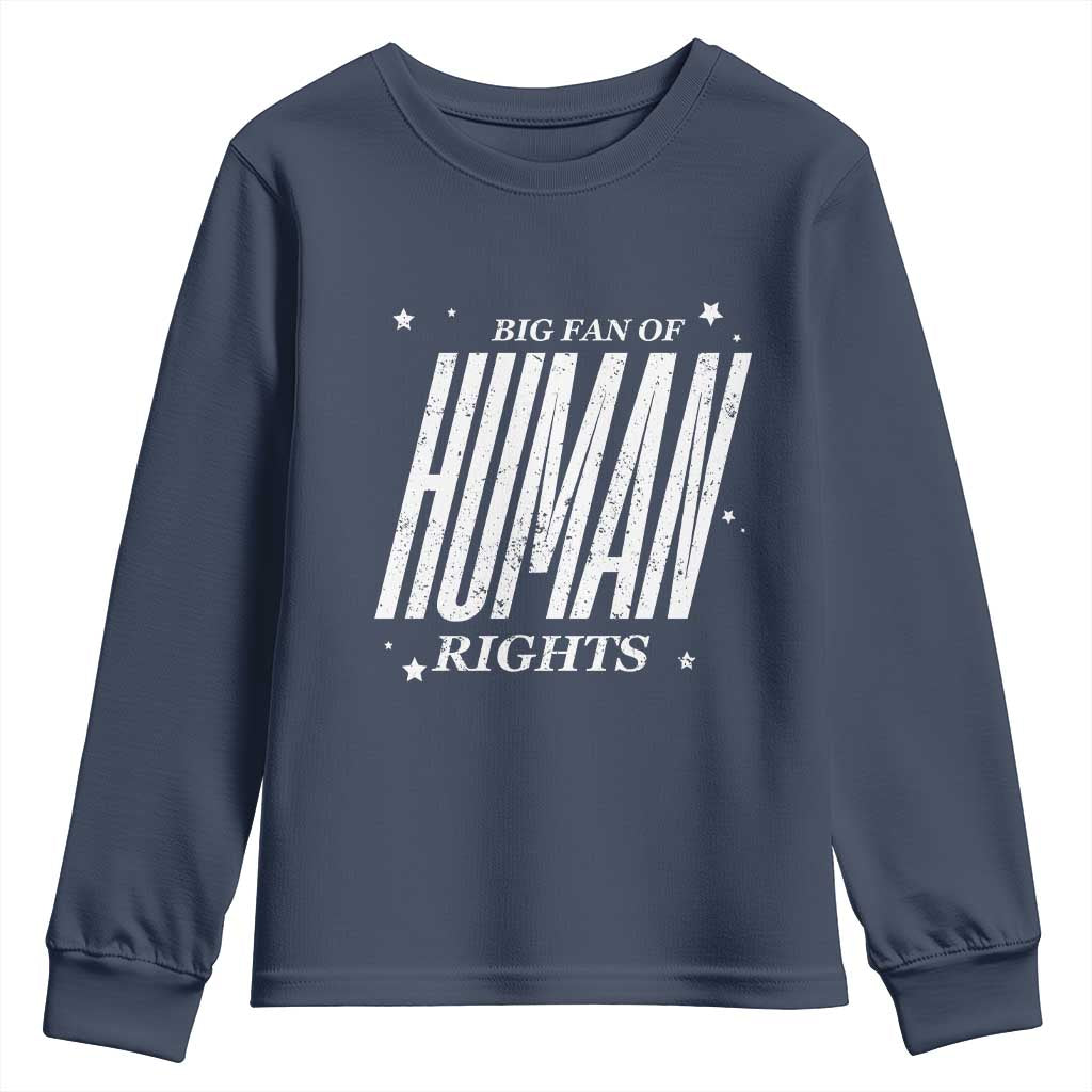 Big Fan Of Human Rights Youth Sweatshirt Equality Activist TS10 Navy Print Your Wear