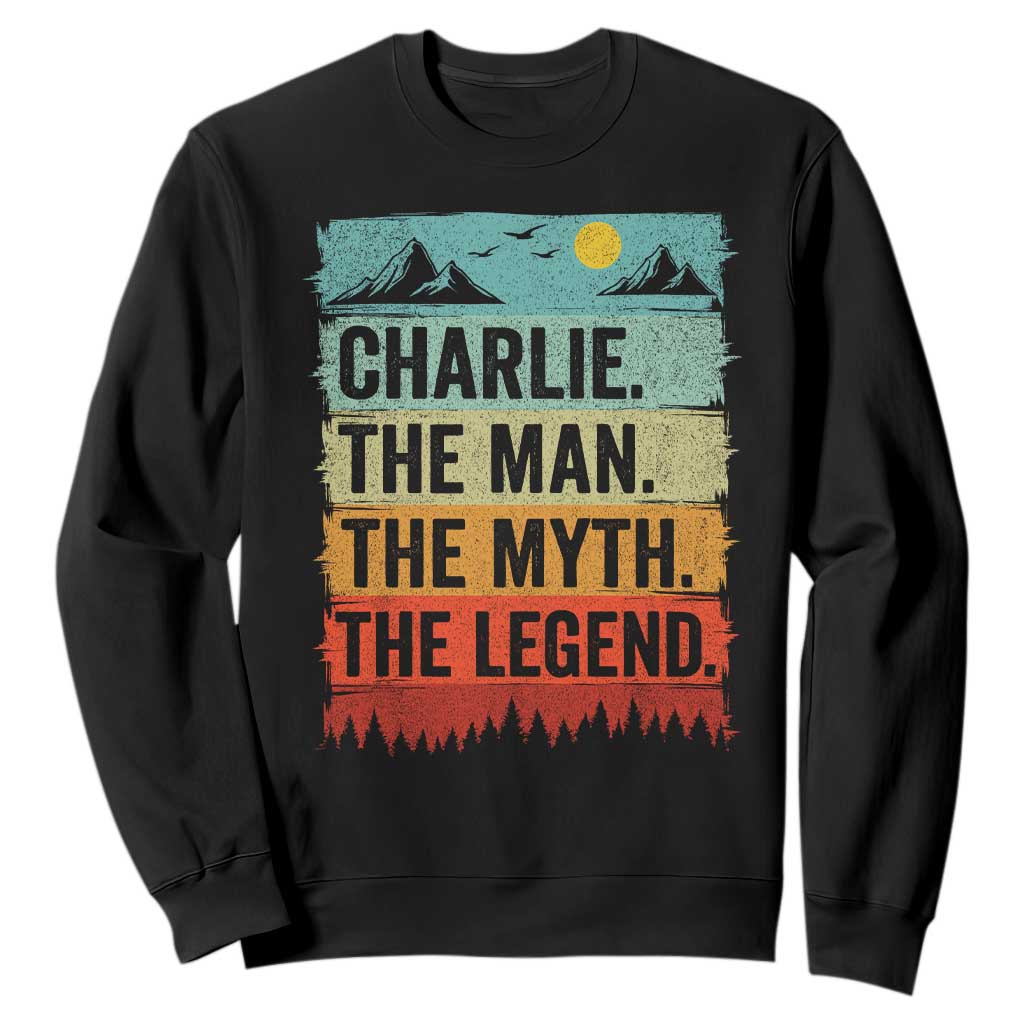 Charlie The Man The Myth The Legend Sweatshirt Retro Vintage TS10 Black Print Your Wear