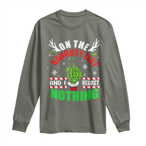 Funny Xmas Long Sleeve Shirt On The List Of Naughty And I Regret Nothing Christmas TS10 Military Green Print Your Wear