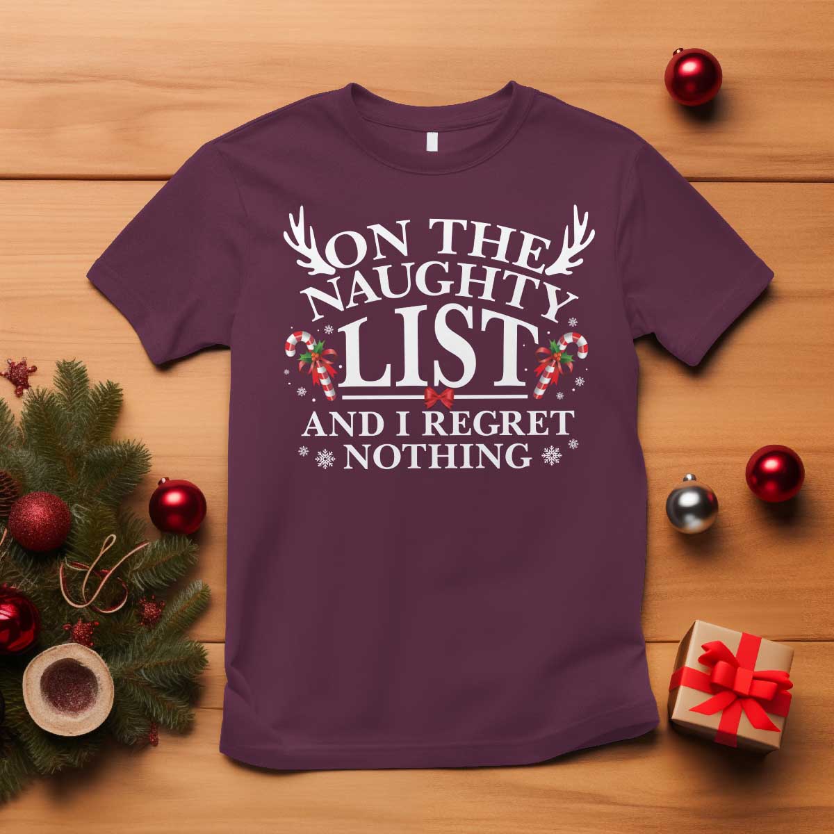 Funny Xmas T Shirt On The Naughty List And I Regret Nothing TS10 Maroon Print Your Wear
