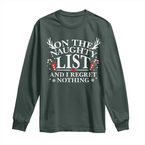 Funny Xmas Long Sleeve Shirt On The Naughty List And I Regret Nothing TS10 Dark Forest Green Print Your Wear