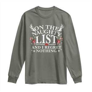 Funny Xmas Long Sleeve Shirt On The Naughty List And I Regret Nothing TS10 Military Green Print Your Wear