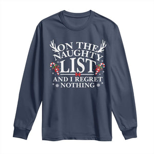 Funny Xmas Long Sleeve Shirt On The Naughty List And I Regret Nothing TS10 Navy Print Your Wear