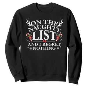 Funny Xmas Sweatshirt On The Naughty List And I Regret Nothing TS10 Black Print Your Wear