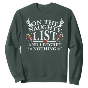 Funny Xmas Sweatshirt On The Naughty List And I Regret Nothing TS10 Dark Forest Green Print Your Wear