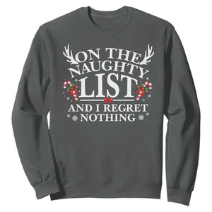 Funny Xmas Sweatshirt On The Naughty List And I Regret Nothing TS10 Dark Heather Print Your Wear