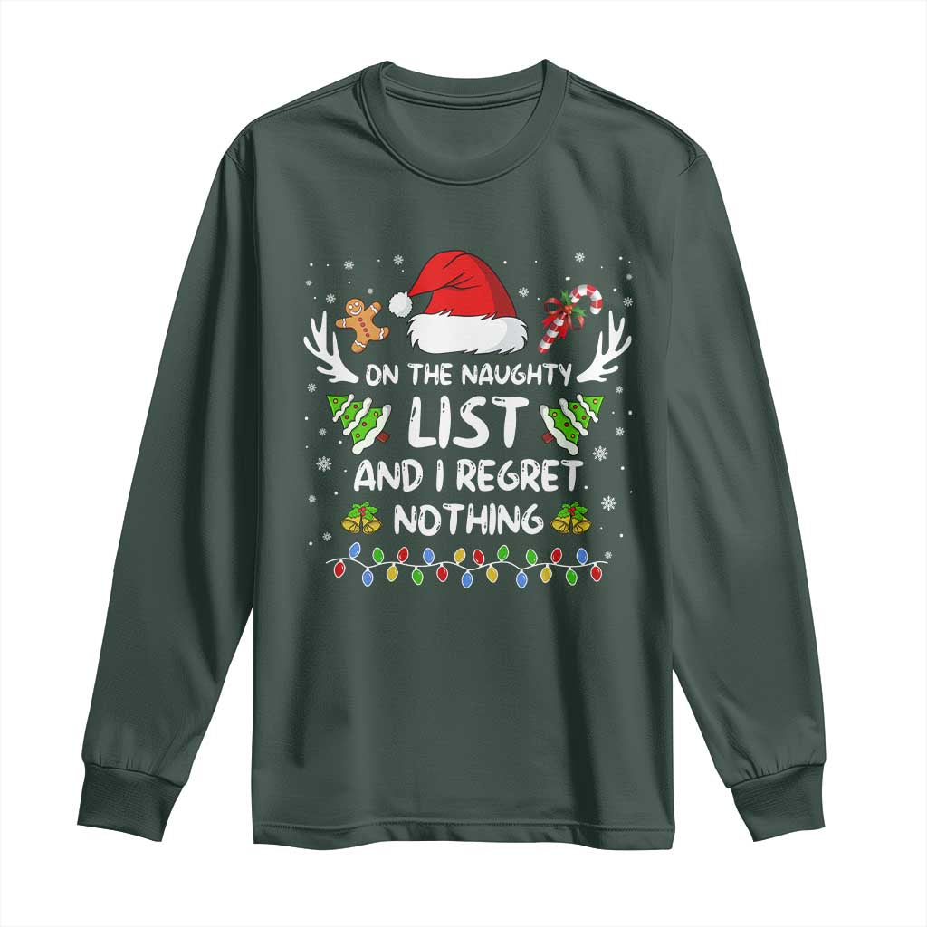 Funny Xmas Long Sleeve Shirt On The List Of Naughty And I Regret Nothing TS10 Dark Forest Green Print Your Wear