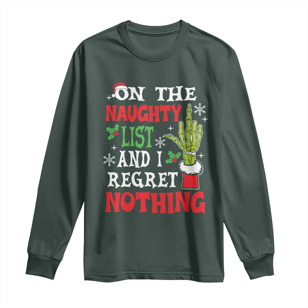 Funny Christmas Long Sleeve Shirt On The List Of Naughty And I Regret Nothing Xmas TS10 Dark Forest Green Print Your Wear