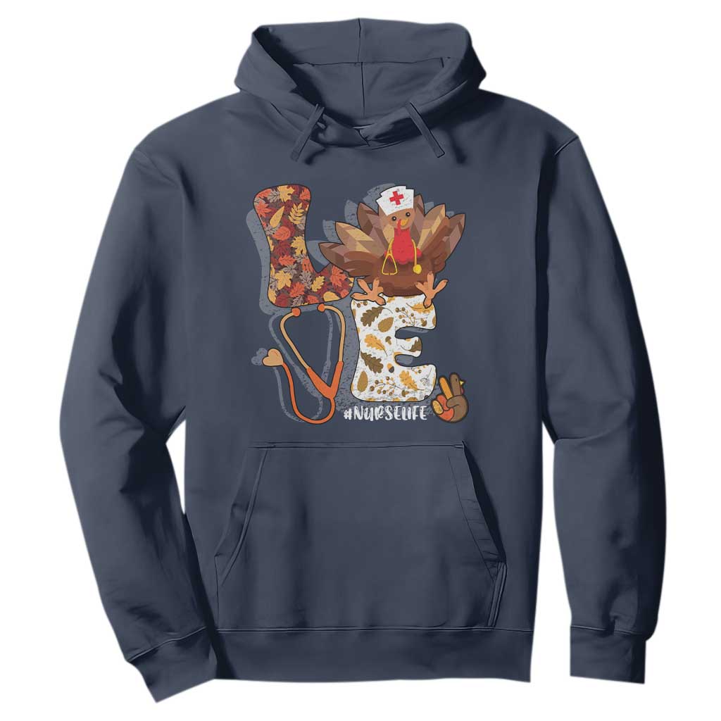 Thanksgiving Nurse Life Hoodie Love Turkey Fall TS10 Navy Print Your Wear