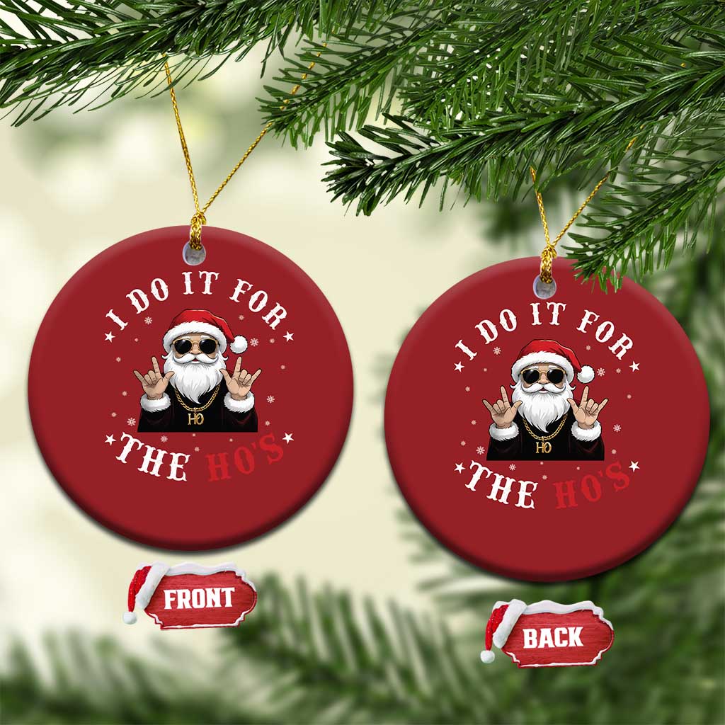 Funny Santa Xmas Christmas Ornament I Do It For The Ho's Rude Xmas TS10 Circle Red Print Your Wear