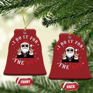 Funny Santa Xmas Christmas Ornament I Do It For The Ho's Rude Xmas TS10 Bell Flake Red Print Your Wear