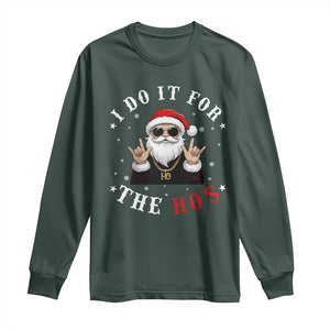 Funny Santa Christmas Long Sleeve Shirt I Do It For The Ho's Rude Xmas TS10 Dark Forest Green Print Your Wear