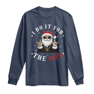 Funny Santa Christmas Long Sleeve Shirt I Do It For The Ho's Rude Xmas TS10 Navy Print Your Wear