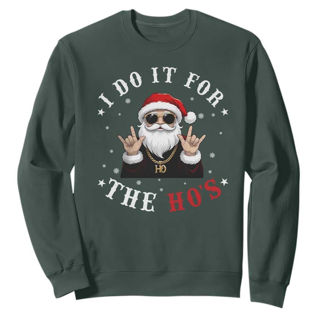 Funny Santa Christmas Sweatshirt I Do It For The Ho's Rude Xmas TS10 Dark Forest Green Print Your Wear