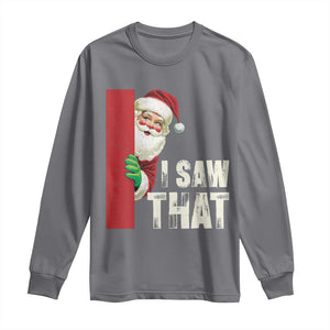 Funny Christmas Santa Long Sleeve Shirt I Saw That Vintage Retro Style TS10 Charcoal Print Your Wear