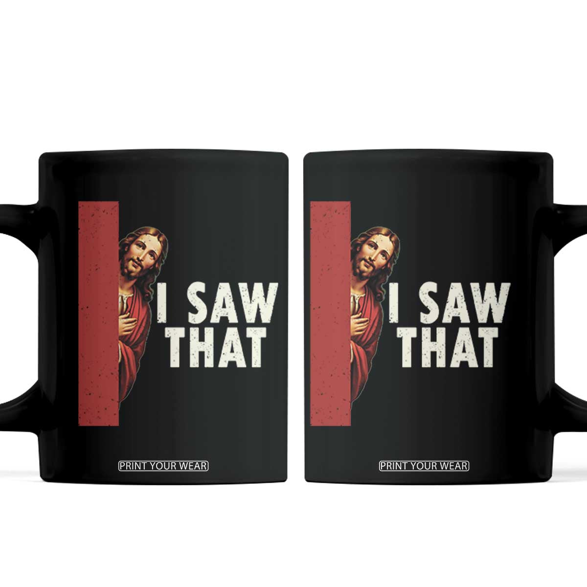 Funny Jesus I Saw That Coffee Mug Retro Christian Meme TS10 Black Print Your Wear