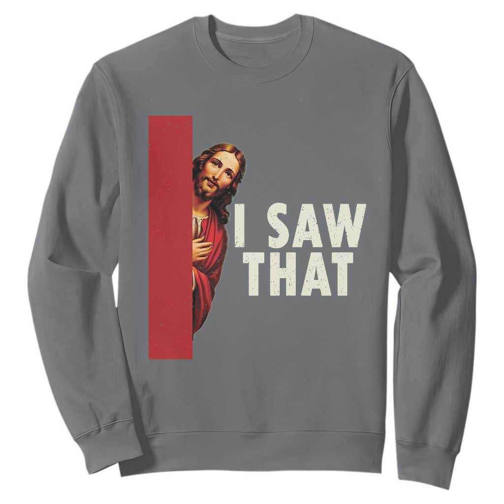 Funny Jesus I Saw That Sweatshirt Retro Christian Meme TS10 Charcoal Print Your Wear