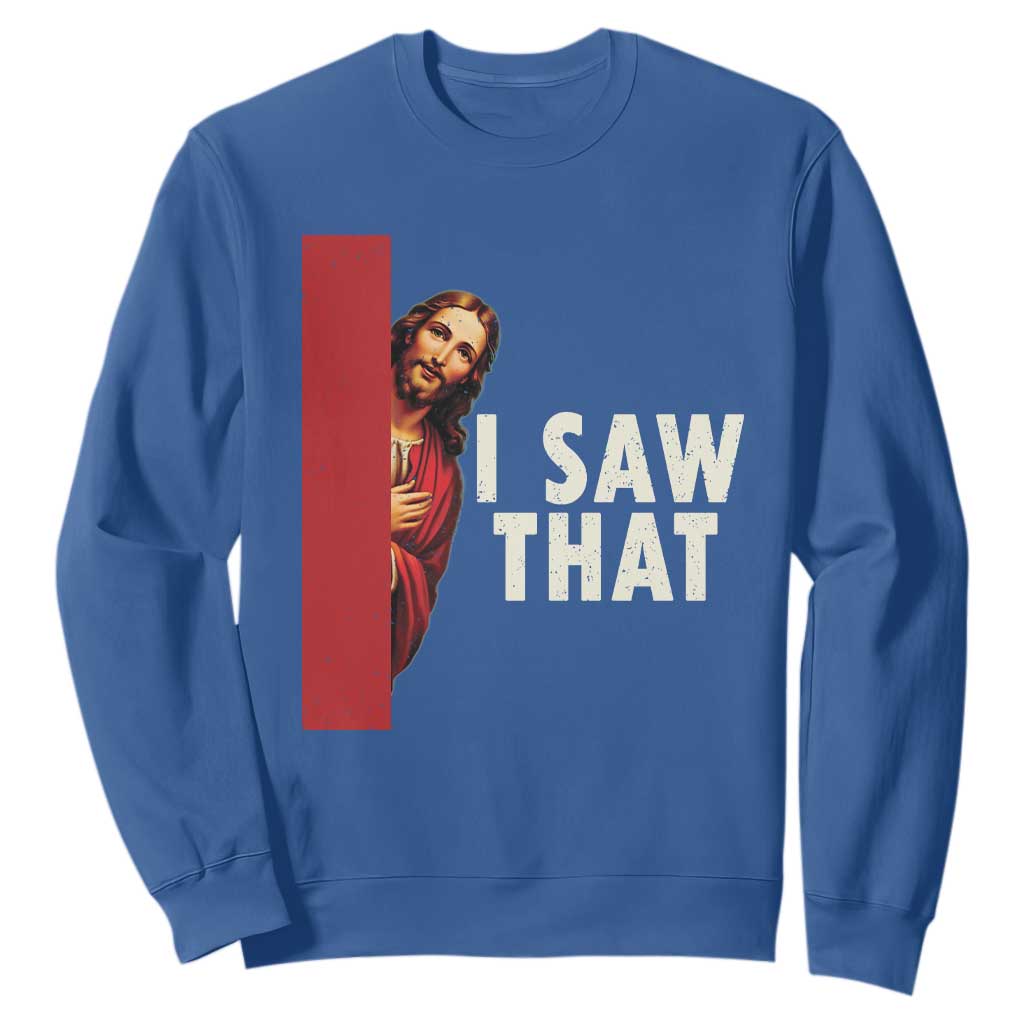 Funny Jesus I Saw That Sweatshirt Retro Christian Meme TS10 Royal Blue Print Your Wear