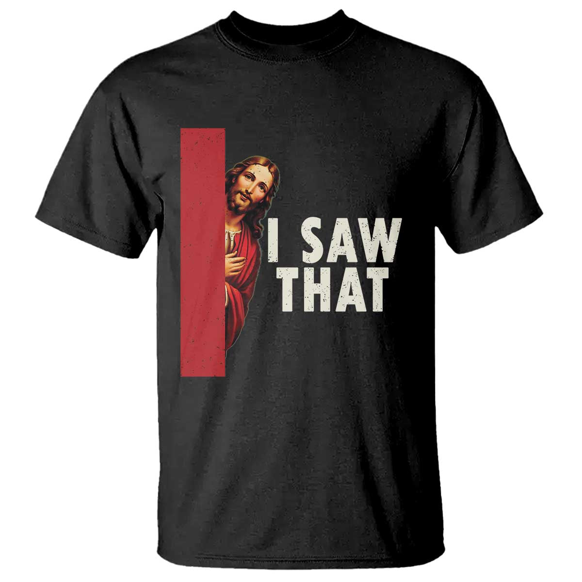 Funny Jesus I Saw That T Shirt Retro Christian Meme TS10 Black Print Your Wear