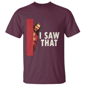 Funny Jesus I Saw That T Shirt Retro Christian Meme TS10 Maroon Print Your Wear
