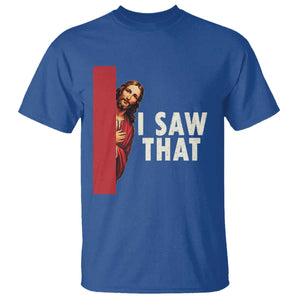 Funny Jesus I Saw That T Shirt Retro Christian Meme TS10 Royal Blue Print Your Wear