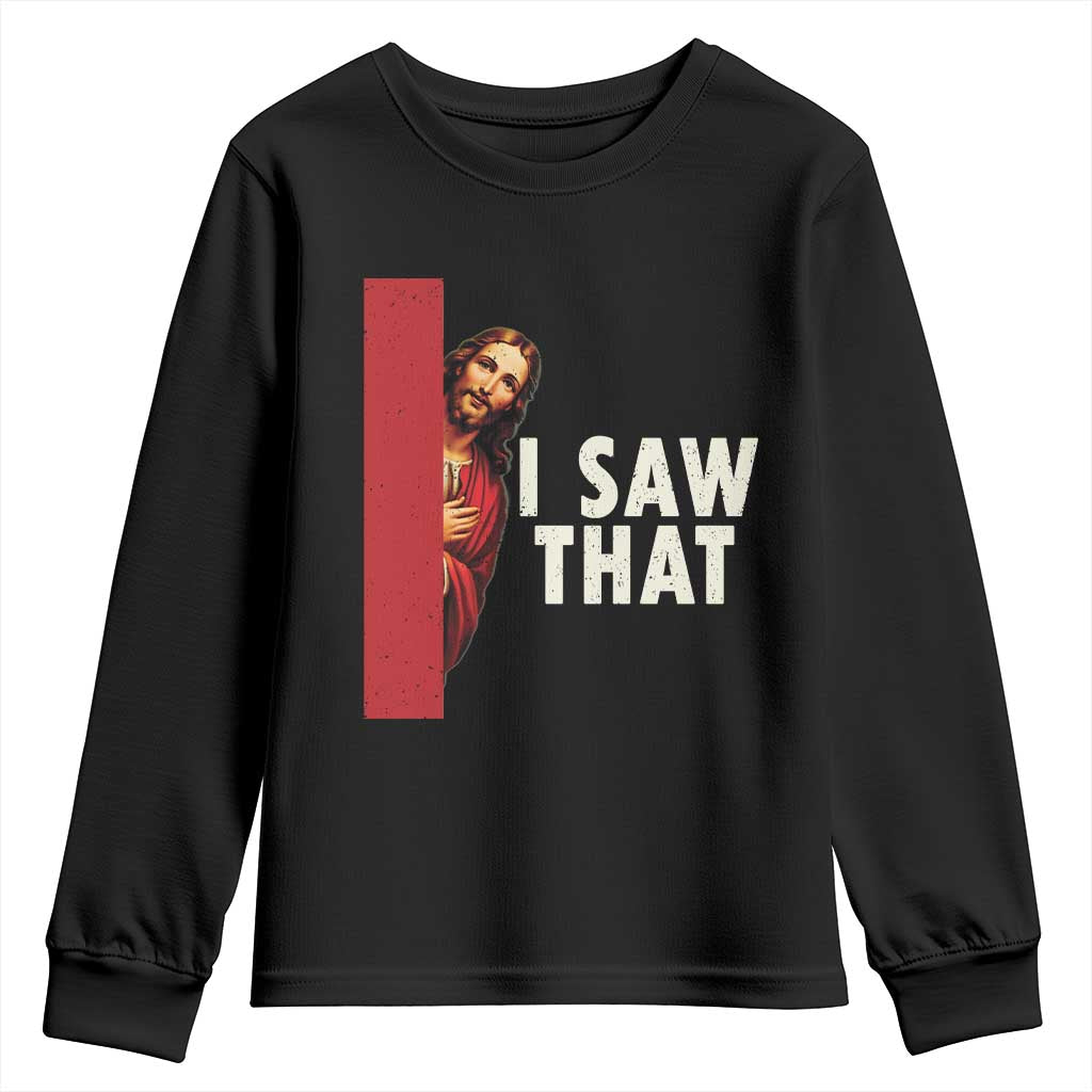 Funny Jesus I Saw That Youth Sweatshirt Retro Christian Meme TS10 Black Print Your Wear