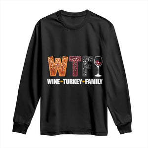 Funny Thanksgiving Long Sleeve Shirt WTF Wine Turkey Family TS10 Black Print Your Wear