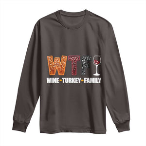 Funny Thanksgiving Long Sleeve Shirt WTF Wine Turkey Family TS10 Dark Chocolate Print Your Wear